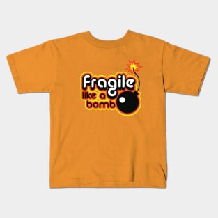 fragile like a bomb Kids T-Shirt